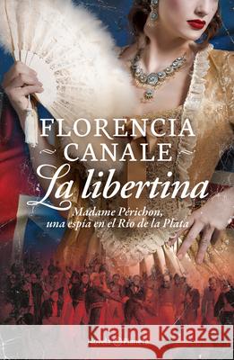 La Libertina Florencia Canale 9789504971603 Planeta Publishing - książka