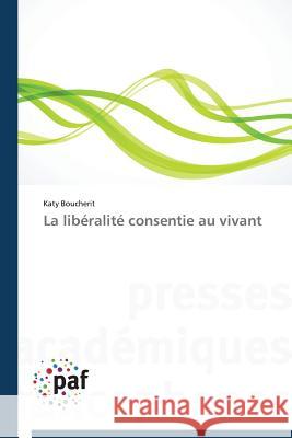 La Libéralité Consentie Au Vivant Boucherit-K 9783841622204 Presses Academiques Francophones - książka