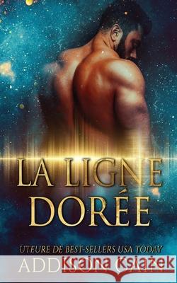 La ligne dorée Cain, Addison 9781956399042 Addison Cain - książka