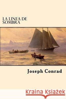 La Linea de Sombra (Spanish Edition) Joseph Conrad 9781545592700 Createspace Independent Publishing Platform - książka