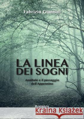 La Linea Dei Sogni. Annibale E Il Passaggio Dell'appennino Fabrizio Giannini   9788891149787 Youcanprint Self-Publishing - książka