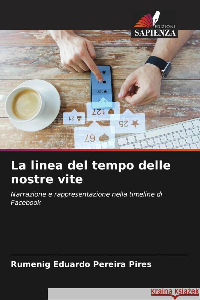 La linea del tempo delle nostre vite Pereira Pires, Rumenig Eduardo 9786208179595 Edizioni Sapienza - książka