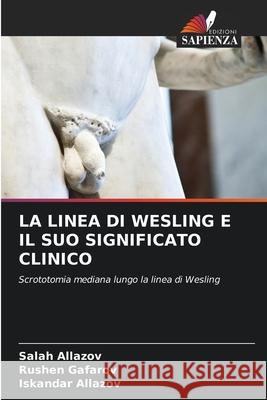 LA LINEA DI WESLING E IL SUO SIGNIFICATO CLINICO Allazov, Salah, Gafarov, Rushen, Allazov, Iskandar 9786208801465 Edizioni Sapienza - książka