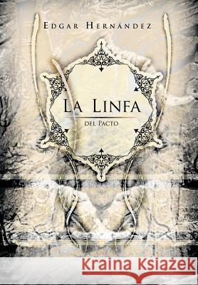 La Linfa del Pacto Edgar Her 9781463314842 Palibrio - książka