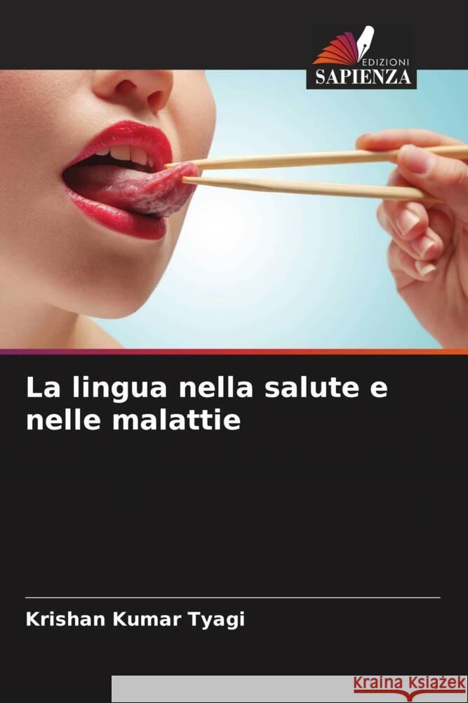 La lingua nella salute e nelle malattie Tyagi, Krishan Kumar 9786205418604 Edizioni Sapienza - książka