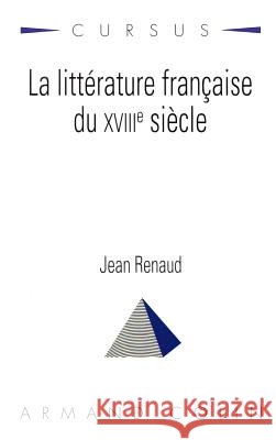 La Litt?rature fran?aise du XVIIIe si?cle Jean Renaud 9782200215279 Armand Colin - książka