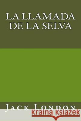 La llamada de la selva London, Jack 9781974290796 Createspace Independent Publishing Platform - książka