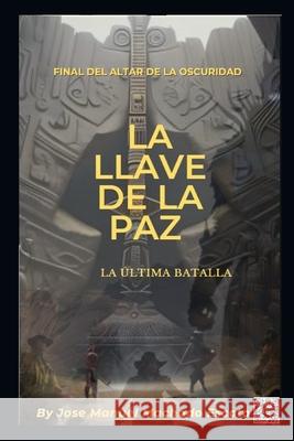 La Llave de la Paz Jose Manuel Machado Escoto 9798387211287 Independently Published - książka