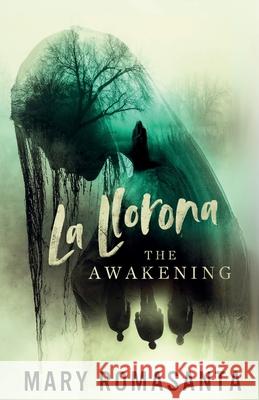 La Llorona: The Awakening Mary Romasanta 9781964642017 Sagga Publishing House LLC - książka