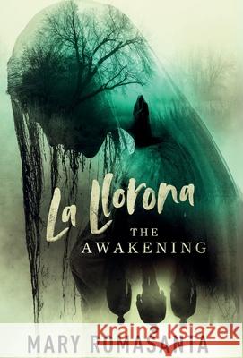 La Llorona: The Awakening Mary Romasanta 9781964642024 Sagga Publishing House LLC - książka