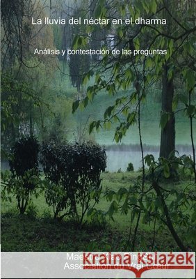 La lluvia del néctar en el dharma Maestro Xiao PingShi Association du Vrai Cœur 9780244640118 Lulu.com - książka