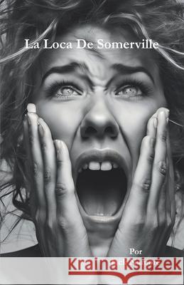 La Loca De Somerville Jack Namore 9798334531109 Independently Published - książka