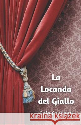 La Locanda del Giallo Gaia Conventi   9798845647085 Independently Published - książka