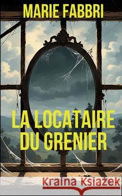 La locataire du grenier Marie Fabbri 9782322578207 Bod - Books on Demand - książka