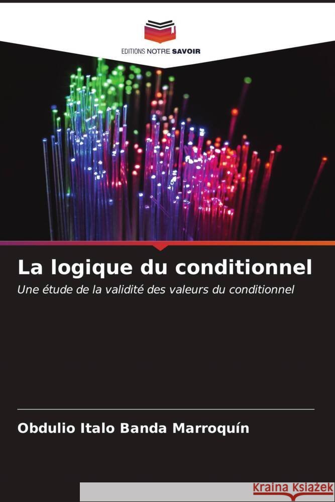 La logique du conditionnel Obdulio Italo Band 9786206645511 Editions Notre Savoir - książka
