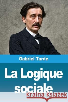 La Logique sociale Gabriel Tarde 9783690822015 Prodinnova - książka