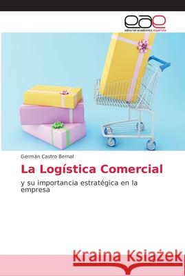 La Logística Comercial Castro Bernal, Germán 9786202152068 Editorial Académica Española - książka