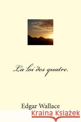 La loi des quatre. Wallace, Edgar 9781500359409 Createspace - książka
