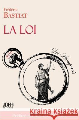 La Loi, préfacé par Simone Wapler: Nouvelle édition Frédéric Bastiat 9782381272764 Jdh Editions - książka