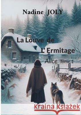 La Louve de l'Ermitage: Alice Nadine Joly 9782322664337 Bod - Books on Demand - książka