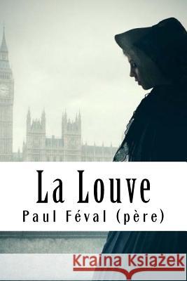 La Louve: Tome I Paul Feva 9781718842915 Createspace Independent Publishing Platform - książka