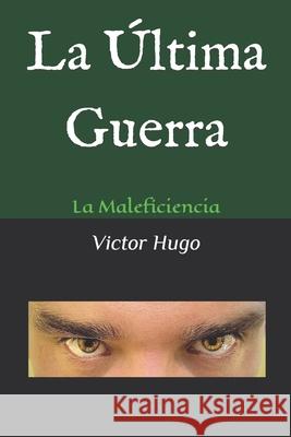 La Última Guerra Vanegas Avila, Victor Hugo 9781651379417 Independently Published - książka