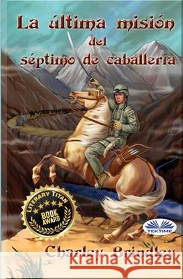 La Última Misión Del Séptimo De Caballería Arturo Juan Rodríguez Sevilla 9788835425885 Tektime - książka