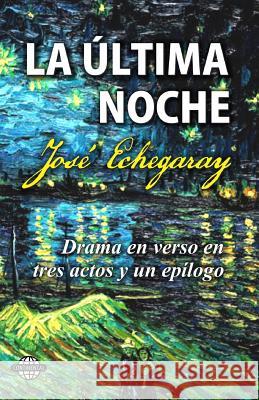 La última noche Echegaray, Jose 9781502702838 Createspace - książka