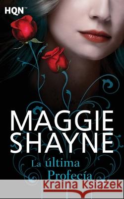 La última profecía Shayne, Maggie 9788468709468 Hqn - książka