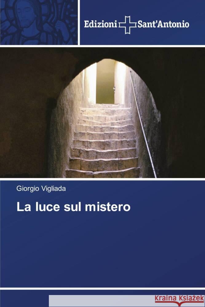 La luce sul mistero Vigliada, Giorgio 9786138394495 Edizioni Sant'Antonio - książka