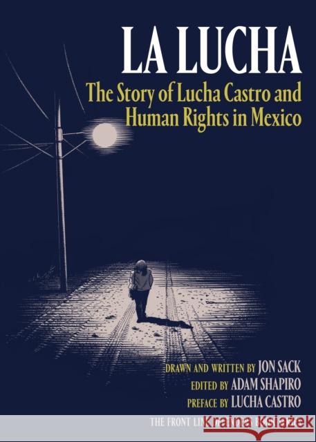 La Lucha: The Story of Lucha Castro and Human Rights in Mexico Sack, Jon 9781781688014 Verso Books - książka