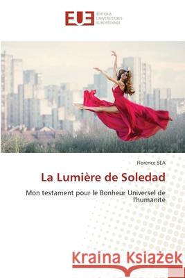 La Lumière de Soledad Sea, Florence 9786203430400 Editions Universitaires Europeennes - książka