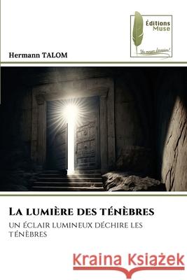 La lumière des ténèbres TALOM, Hermann 9786208853167 Éditions Muse - książka