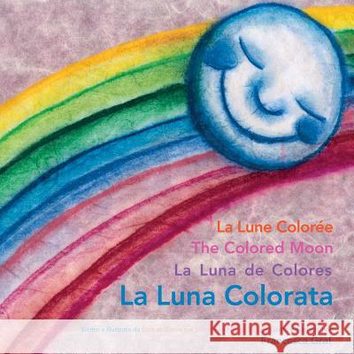 La Luna Colorata Rosanna Antonia Pozzi-Graf Silvia Ducart R. S. Breit 9781797496634 Independently Published - książka
