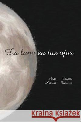 La luna en tus ojos Gregori Navarro 9781006247866 Blurb - książka