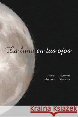 La luna en tus ojos Gregori Navarro 9781006437571 Blurb - książka