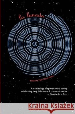 La Lunada: An Anthology celebrating sixty full moons of spoken-word poetry at Galería de la Raza 2004 - 2010 Pinate, Marc David 9781451577310 Createspace - książka