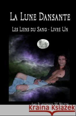 La Lune Dansante (Les Liens du Sang - Livre Un) Louise Le Bars, Amy Blankenship 9788873040170 Tektime - książka