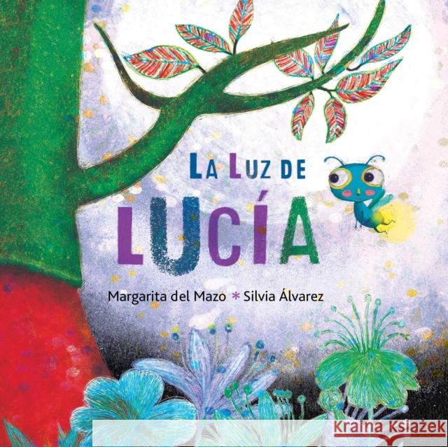 La luz de Lucia (Lucy's Light) Margarita Del Mazo 9788416078950 Cuento de Luz SL - książka