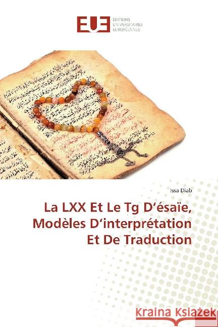 La LXX Et Le Tg D'ésaïe, Modèles D'interprétation Et De Traduction Diab, Issa 9783841748416 Éditions universitaires européennes - książka