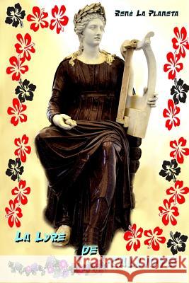La lyre de calliopê: poésies La Planeta, Rene 9781502840127 Createspace - książka