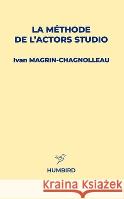 La M?thode de l'Actors Studio Ivan Magrin-Chagnolleau 9782955566954 Humbird - książka