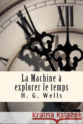 La Machine à explorer le temps D. Davray, Henry 9781983945670 Createspace Independent Publishing Platform - książka