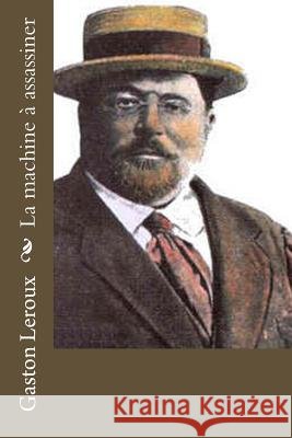 La machine à assassiner LeRoux, Gaston 9781530397778 Createspace Independent Publishing Platform - książka