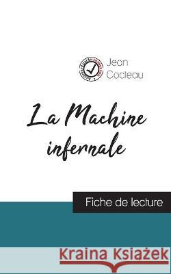 La Machine infernale de Jean Cocteau (fiche de lecture et analyse complète de l'oeuvre) Jean Cocteau 9782759310708 Comprendre La Litterature - książka