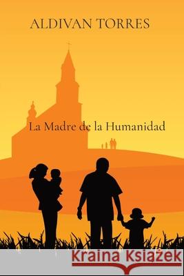 La Madre de la Humanidad Aldivan Torres 9786599556401 Canary of Joy - książka