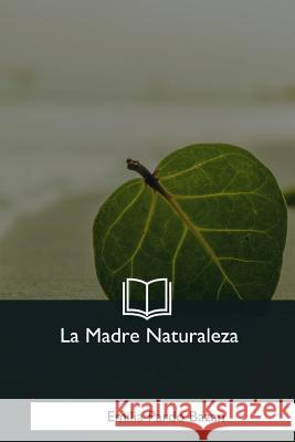 La Madre Naturaleza Emilia Pardo Bazan 9781981330041 Createspace Independent Publishing Platform - książka