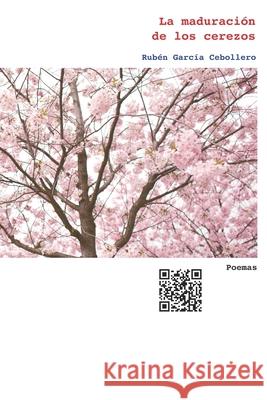 La maduración de los cerezos Rubén García Cebollero 9798507128945 Independently Published - książka