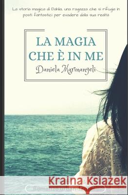 La magia che è in me: Dahlia Daniela Marinangeli 9781729324813 Independently Published - książka