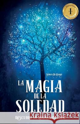 La Magia de la soledad: Descubre su regalo oculto Romeo Ediciones Sonia d 9788417781255 Romeo Ediciones - książka